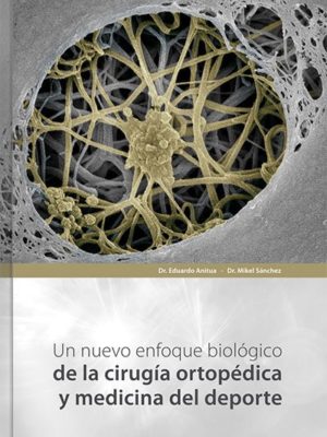 Un nuevo enfoque biológico de la cirugía ortopédica y medicina del deporte